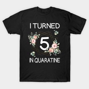 I Turned 5 In Quarantine Floral T-Shirt